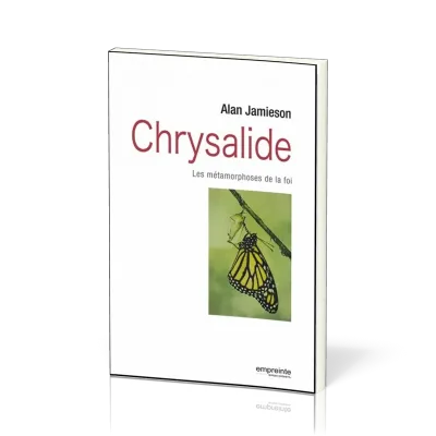 Chrysalide - Les métamorphoses de la foi