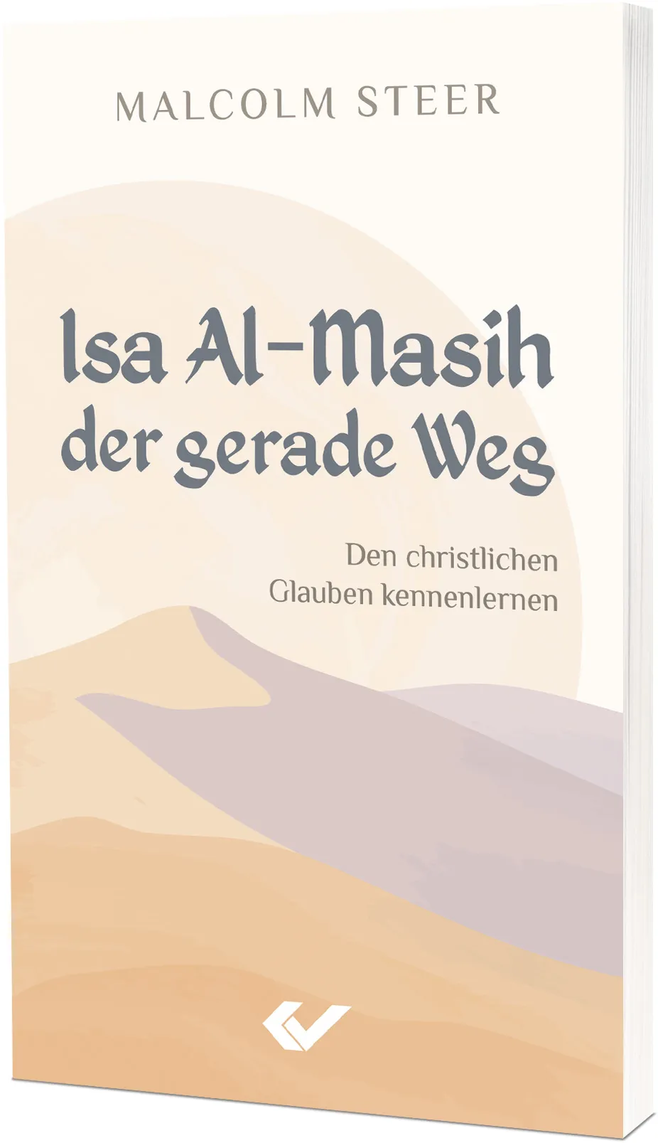 Isa Al-Masih - der gerade Weg - Den christlichen Glauben kennenlernen