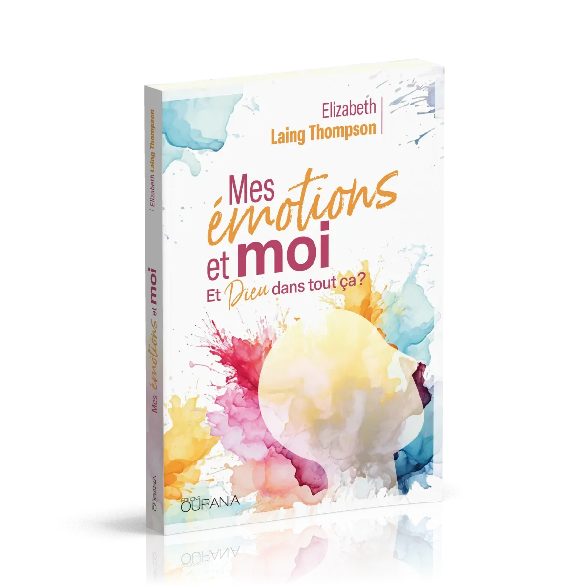 Mes émotions et moi - Et Dieu dans tout ça?