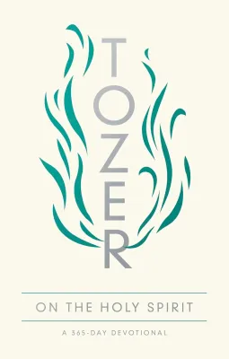Tozer on the Holy Spirit - A 365-Day Devotional