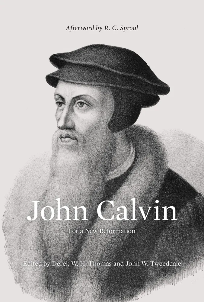John Calvin - For a New Reformation
