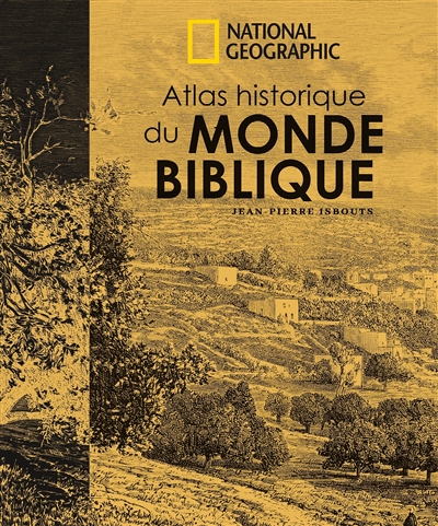 Atlas historique du monde biblique - Nouvelle édition