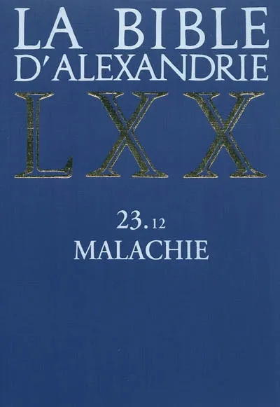Bible d'Alexandrie LXX (La) -  TOME 23 LIVRE 12 MALACHIE