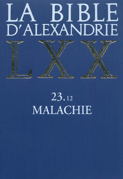 Bible d'Alexandrie LXX (La) -  TOME 23 LIVRE 12 MALACHIE