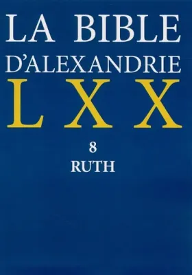 BIBLE D'ALEXANDRIE LXX - TOME 8 RUTH