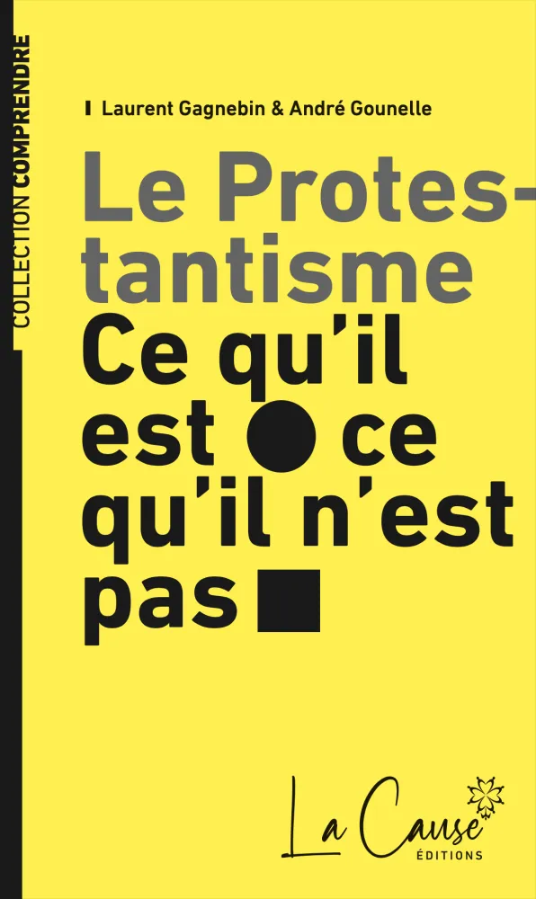 Protestantisme, ce qu’il est, ce qu’il n’est pas (Le) - 9e édition augmentée