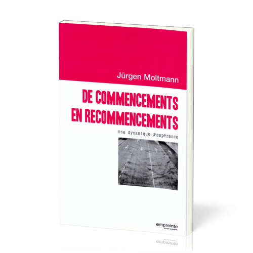De commencements en recommencements - Une dynamique d'espérance