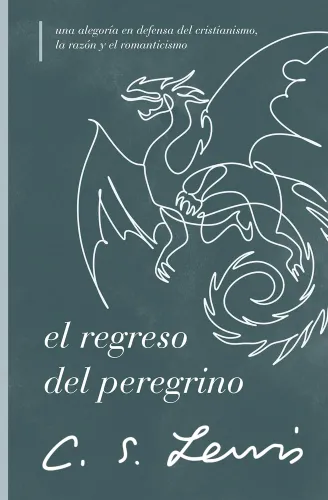 El regreso del peregrino - Una alegoría en defensa del cristianismo, la razón y el romanticismo
