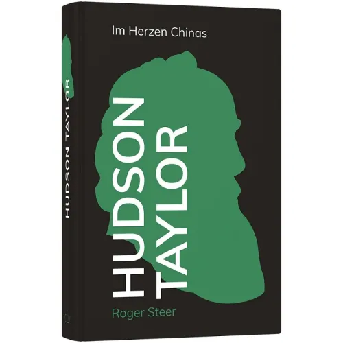 Hudson Taylor - Im Herzen Chinas