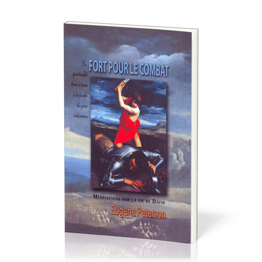 Fort pour le combat - Méditations sur la vie de David