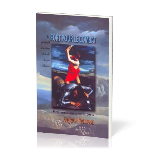 Fort pour le combat - Méditations sur la vie de David