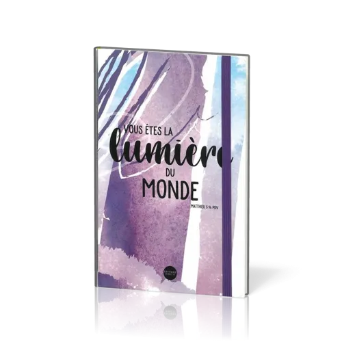 Vous êtes la lumière du monde - Carnet de notes