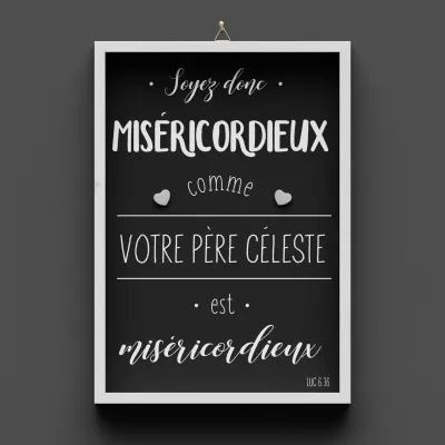 Cadre en bois "Soyez donc miséricordieux…" Luc 6.36