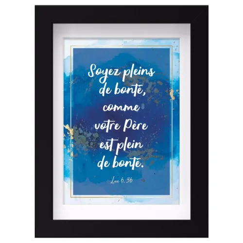 Mon cadre inspiration - Soyez plein de bonté...