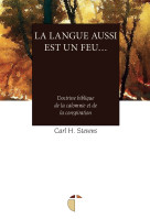 Langue aussi est un feu… (La) - Doctrine biblique de la calomnie et de la conspiration