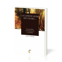 Langue aussi est un feu… (La) - Doctrine biblique de la calomnie et de la conspiration
