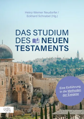 Das Studium des Neuen Testaments - Eine Einführung in die Methoden der Exegese
