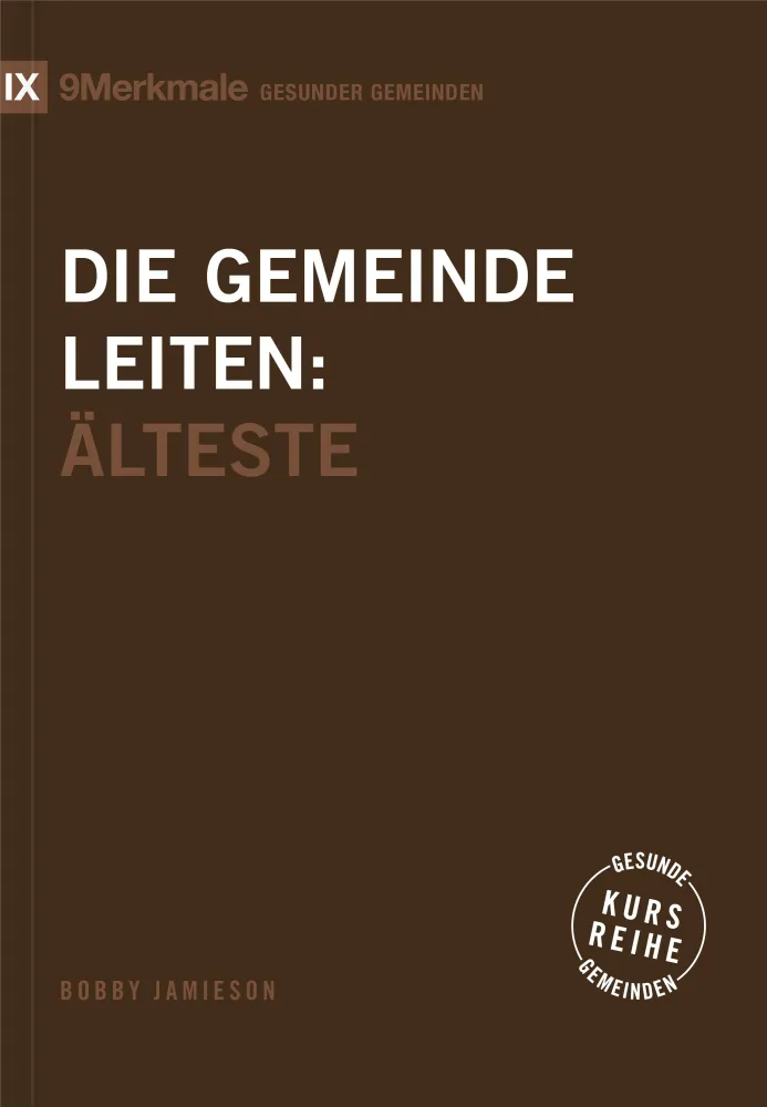 Die Gemeinde leiten - Älteste