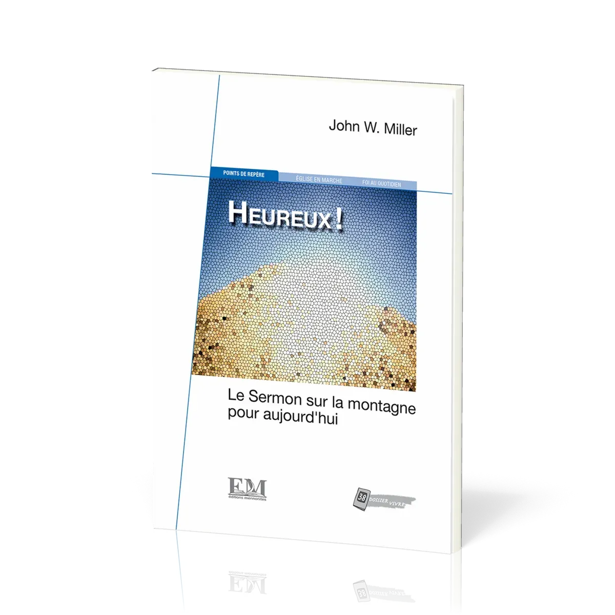 Heureux! - Le sermon sur la montagne pour aujourd'hui