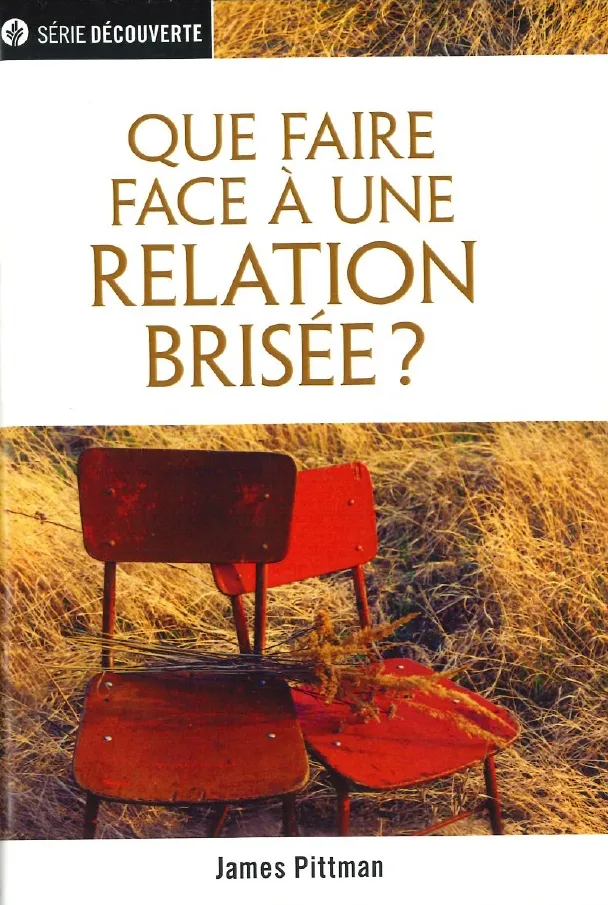 Que faire face à une relation brisée - [brochure NPQ série découverte]