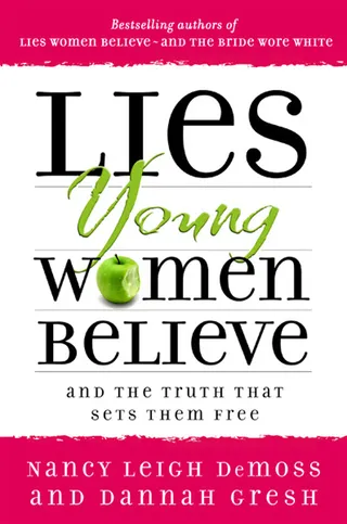 Lies Young Women Believe - And the Truth that Sets Them Free