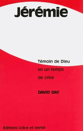 Jérémie - Témoin de Dieu en un temps de crise