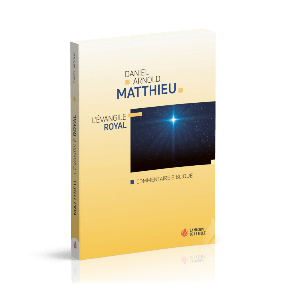 Matthieu - L'Evangile royal - Commentaire biblique