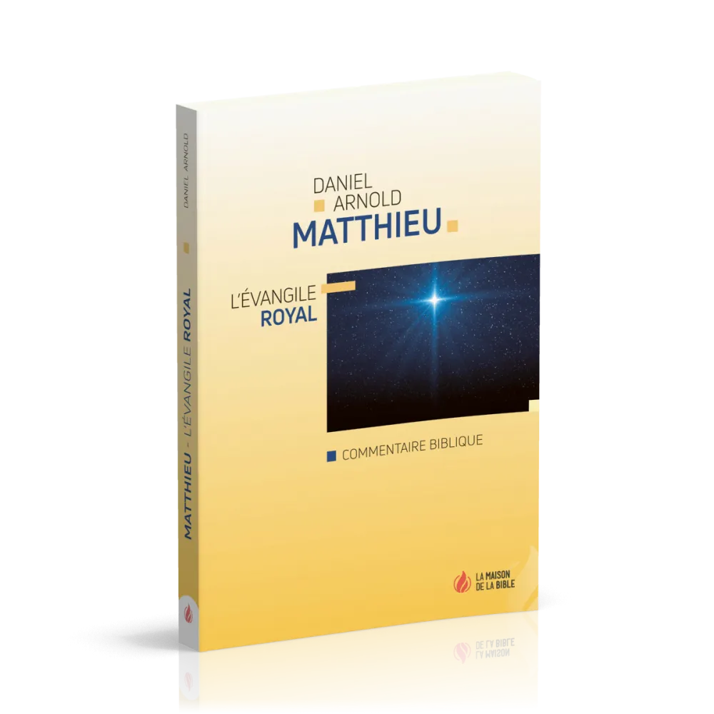 Matthieu - L'Evangile royal - Commentaire biblique