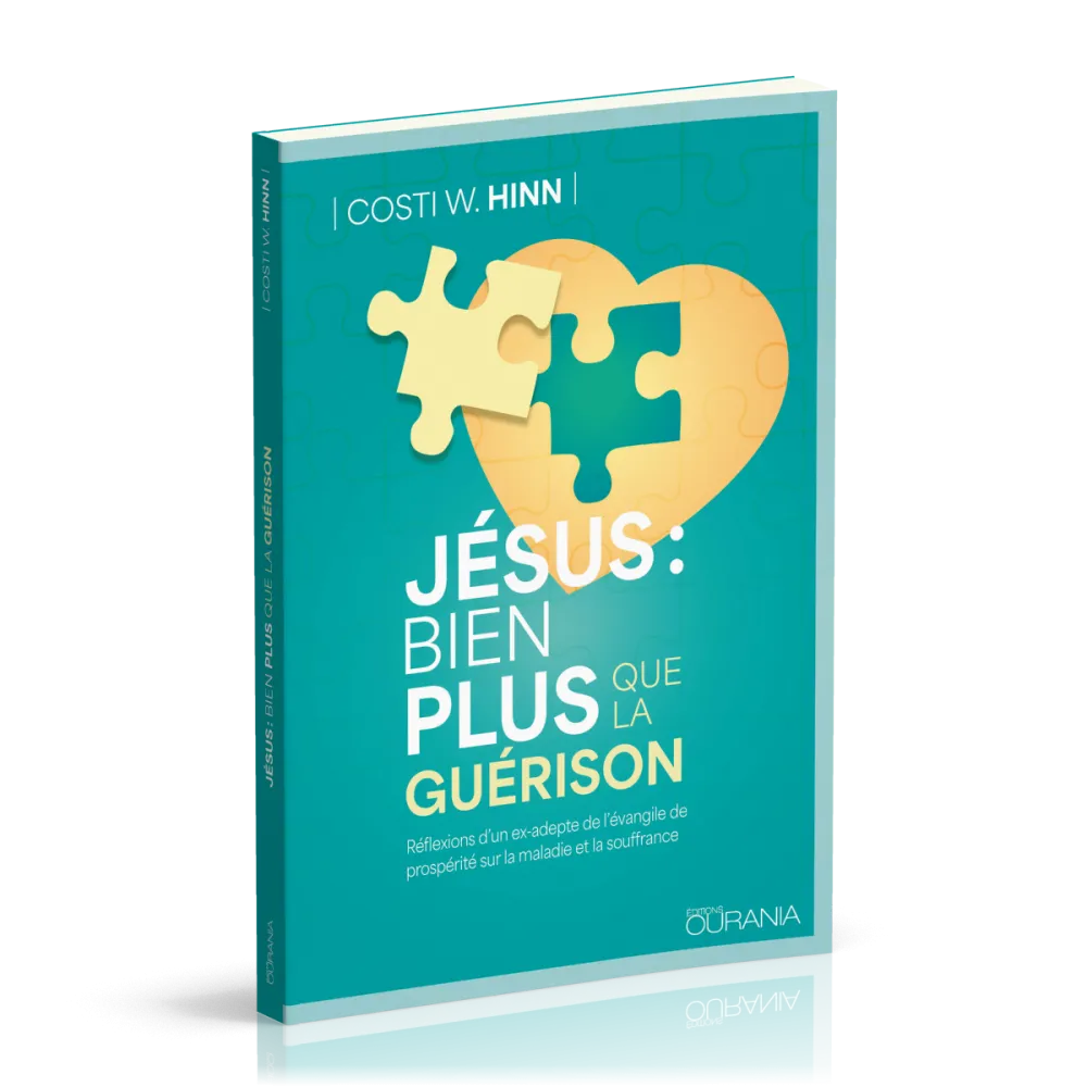 Jésus : bien plus que la guérison - Réflexions d'un ex-adepte de l'évangile de prospérité sur la...