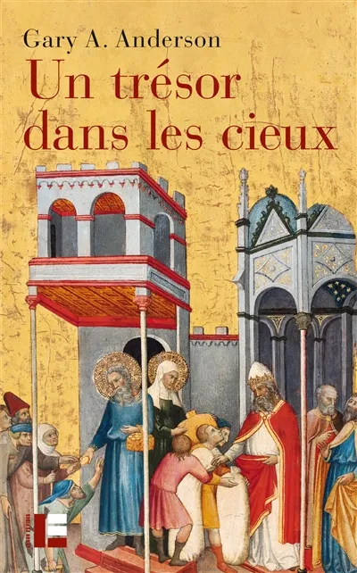 Un trésor dans les cieux - L’économie de la charité et le rôle des pauvres dans la tradition...
