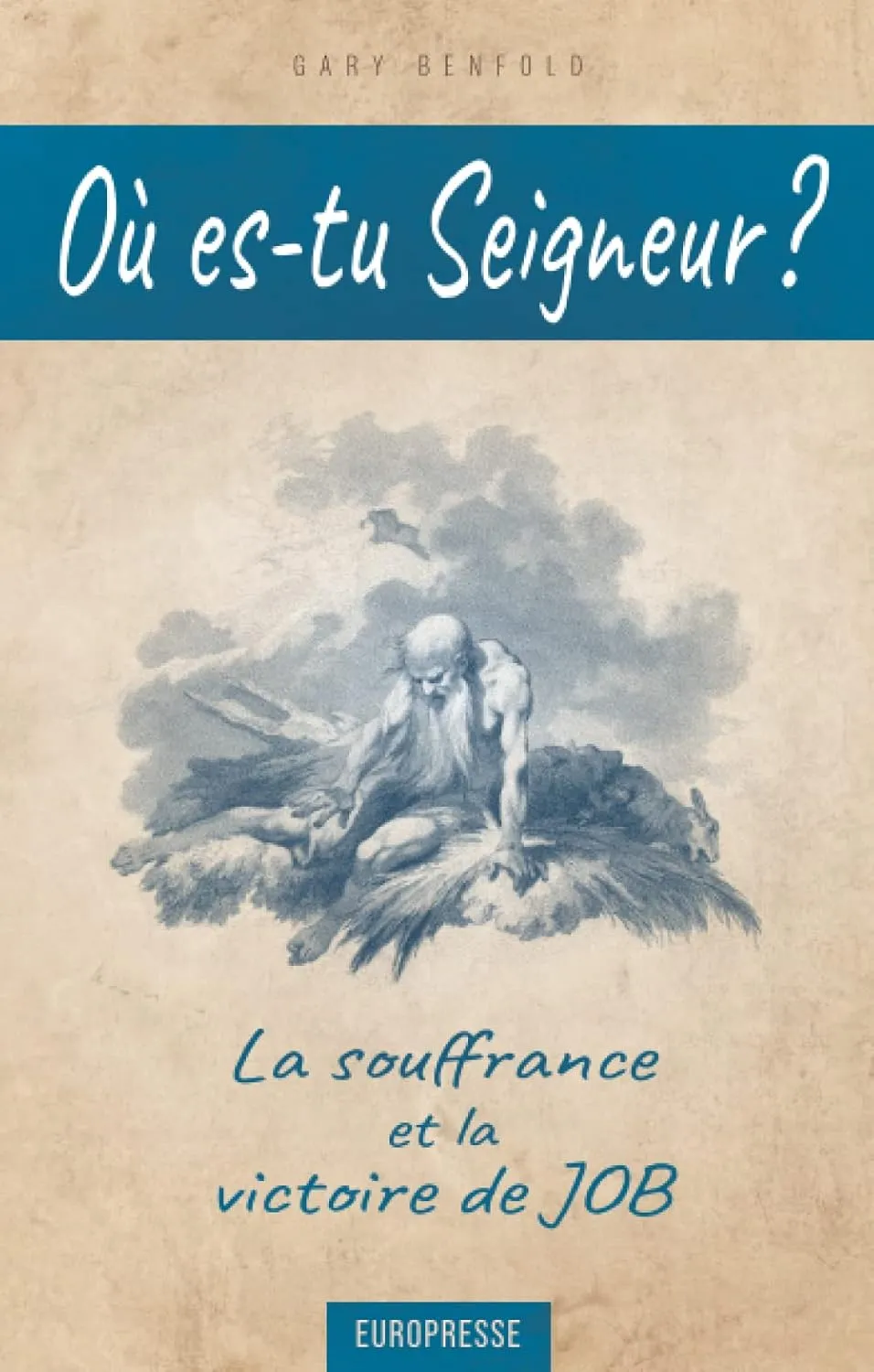 Où es-tu Seigneur? - La souffrance et la victoire de Job