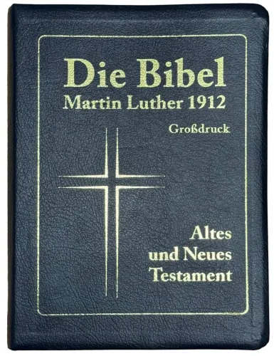 Die Bibel Martin Luther 1912 - Großdruck - Altes und Neues Testament