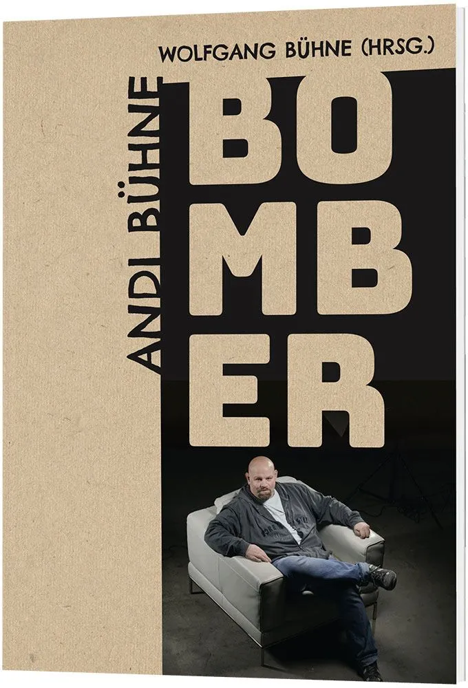 Bomber - Das kurze, aber intensive Leben von Andi Bühne