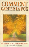 Comment garder la foi ? - Le message de l' épître de Jude