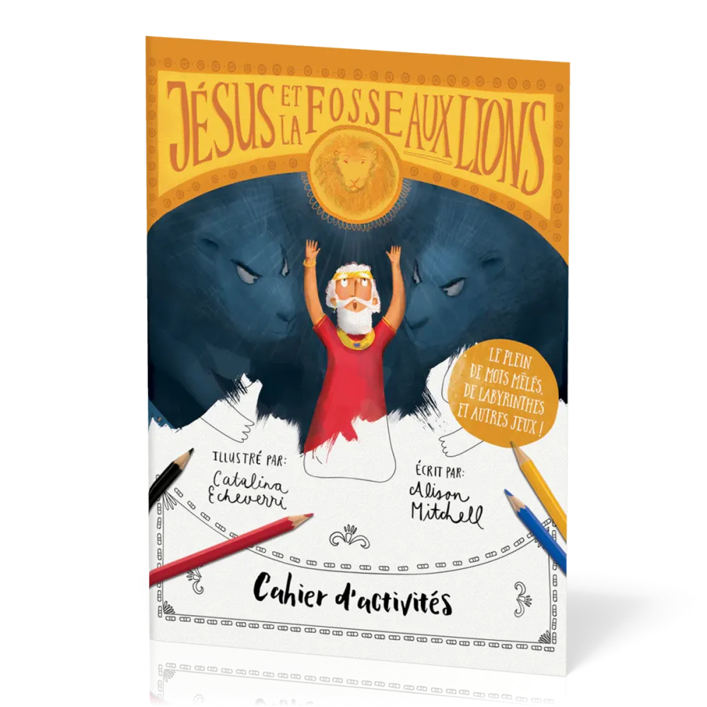 Jésus et la fosse aux lions - Cahier d'activités