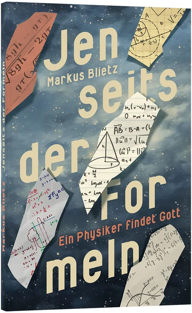 Jenseits der Formeln - Ein Physiker findet Gott