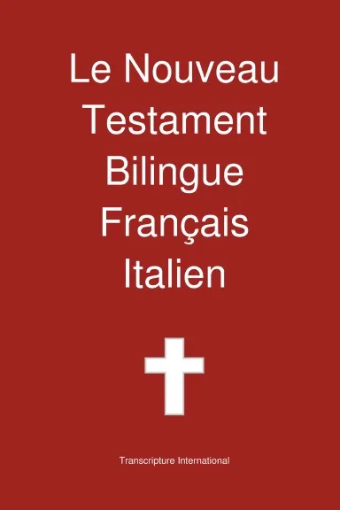 Nouveau Testament Bilingue, Français - Italien (Le) - Basé sur la traduction de Louis Segond 1910...
