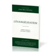 Évangélisation (L') - Comment annoncer fidèlement l’Évangile