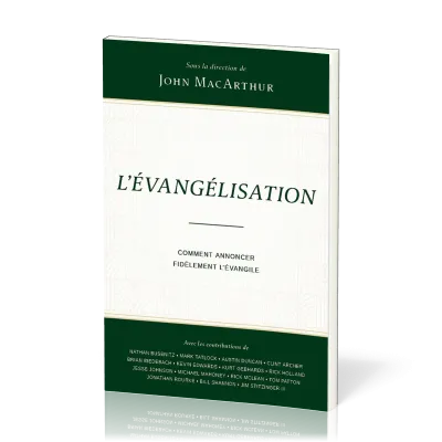 Évangélisation (L') - Comment annoncer fidèlement l’Évangile