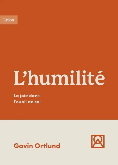 Humilité (L') - La joie dans l'oubli de soi
