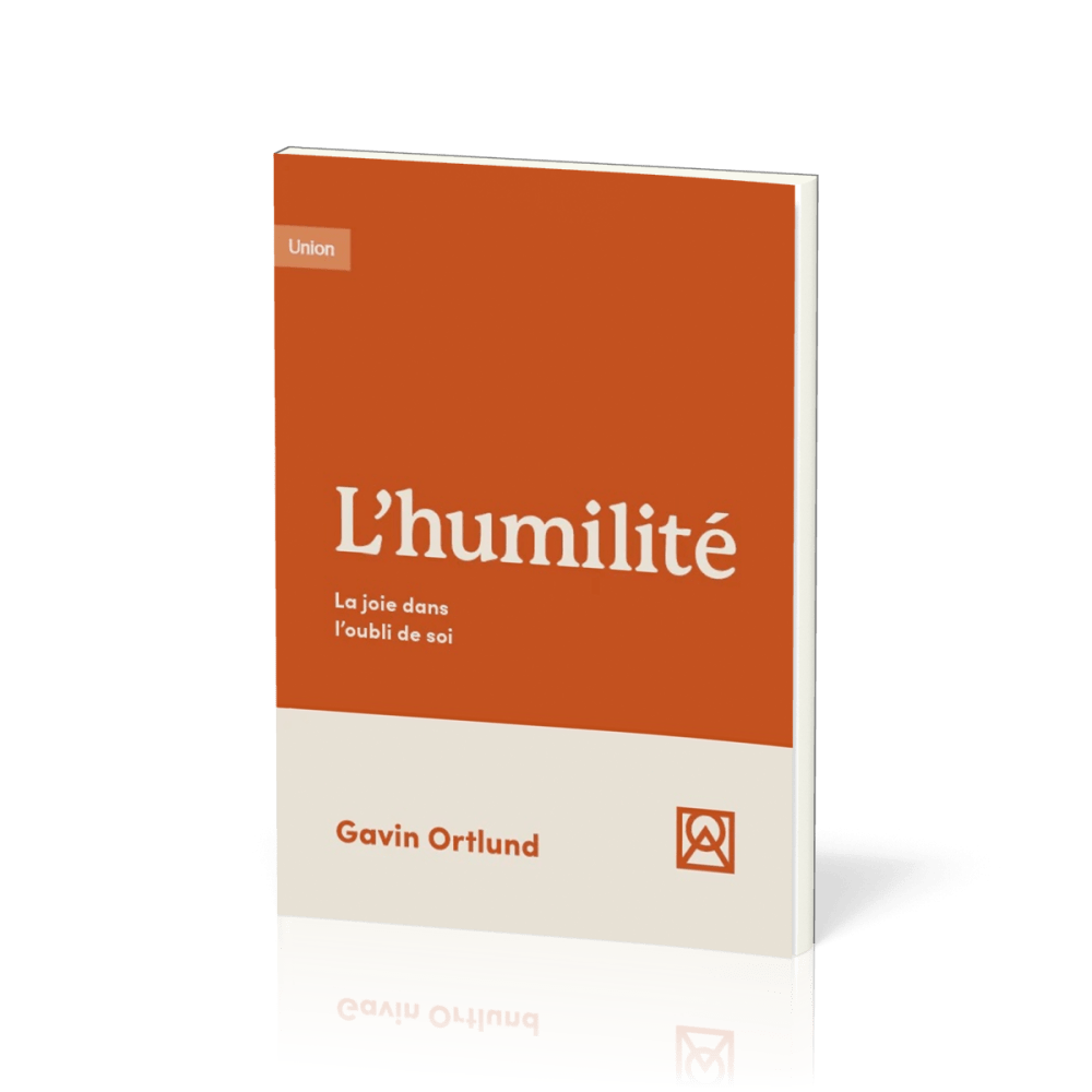 Humilité (L') - La joie dans l'oubli de soi