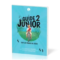 Guide Junior 2 (Le) - Sur les traces de Jésus