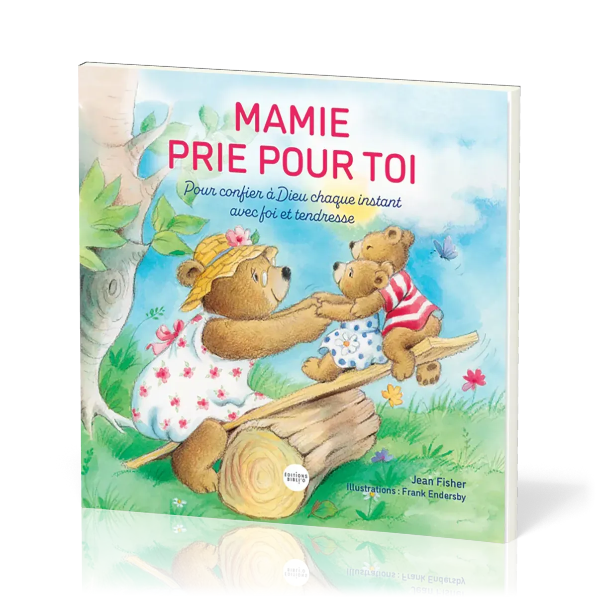 Mamie prie pour toi - Pour confier à Dieu chaque instant avec foi et tendresse