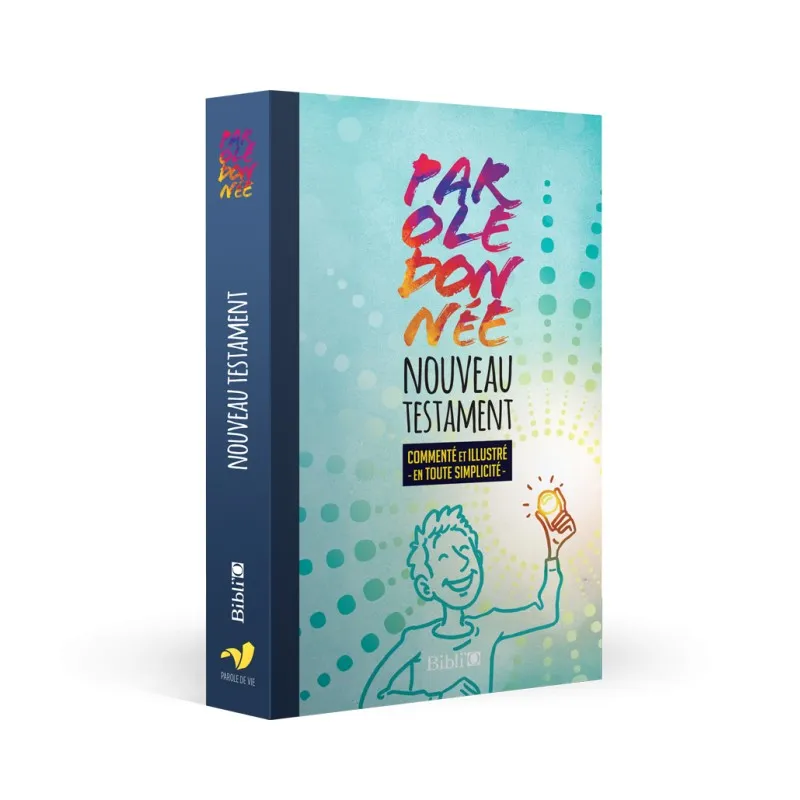 Nouveau Testament, Parole donnée , compact, broché - Commenté et illustré en toute simplicité