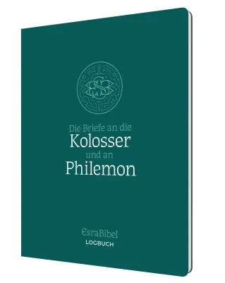 Die Briefe an die Kolosser und an Philemon - Serie: EsraBibel Logbuch