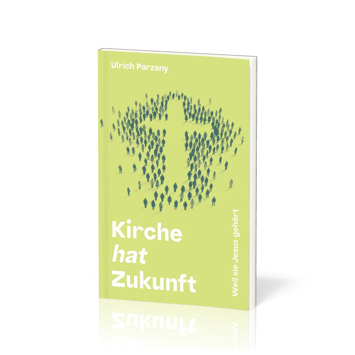 Kirche hat Zukunft - Weil sie Jesus gehört