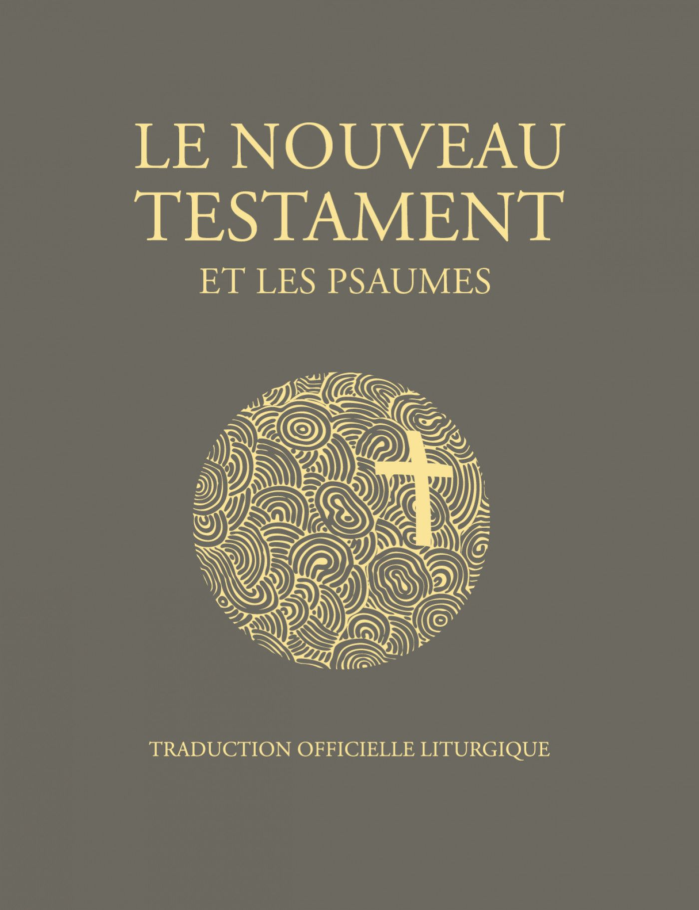 Nouveau Testament et Psaumes, Traduction Officielle Liturgique, édition luxe - relié rigide cuir,...