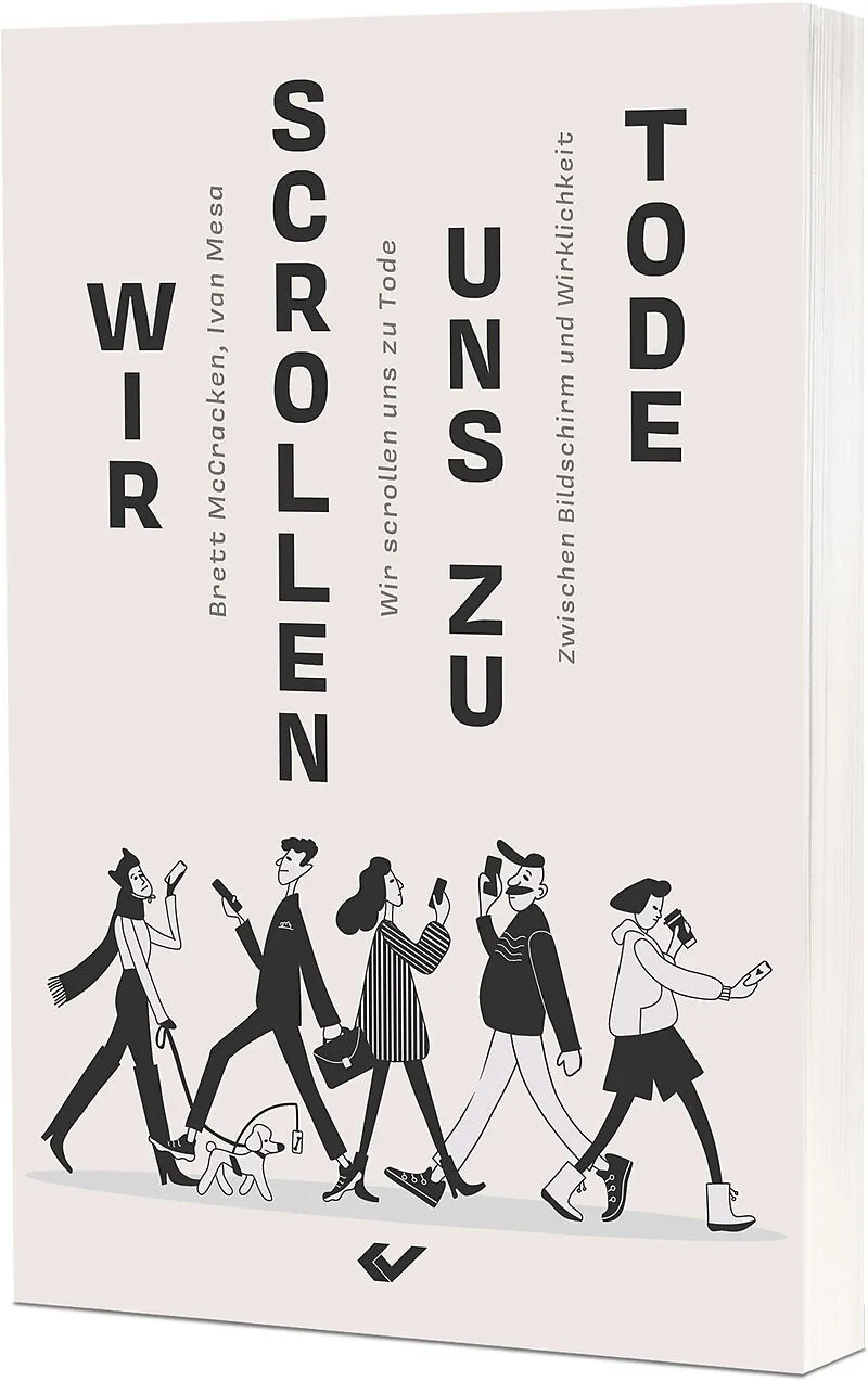 Wir scrollen uns zu Tode - Zwischen Bildschirm und Wirklichkeit