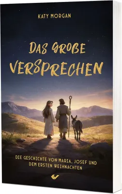 Das große Versprechen - Die Geschichte von Maria, Josef und dem ersten Weihnachten