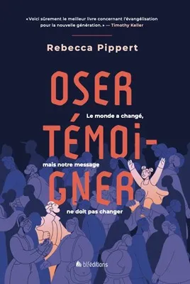 Oser témoigner - Le monde a changé, mais notre message ne doit pas changer